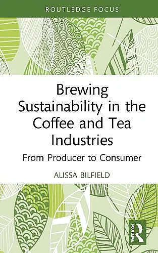 Brewing Sustainability in the Coffee and Tea Industries cover