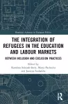 The Integration of Refugees in the Education and Labour Markets cover