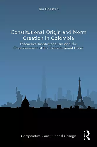 Constitutional Origin and Norm Creation in Colombia cover