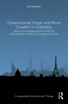 Constitutional Origin and Norm Creation in Colombia cover