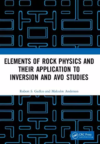 Elements of Rock Physics and Their Application to Inversion and AVO Studies cover