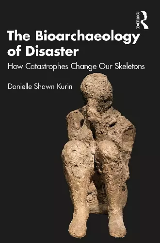 The Bioarchaeology of Disaster cover