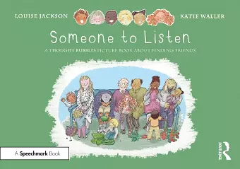 Someone to Listen: A Thought Bubbles Picture Book About Finding Friends cover