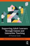 Supporting Adult Learners through Games and Interactive Teaching cover