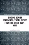 Singing Soviet Stagnation: Vocal Cycles from the USSR, 1964–1985 cover