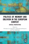 Politics of Memory and Oblivion in the European Context cover