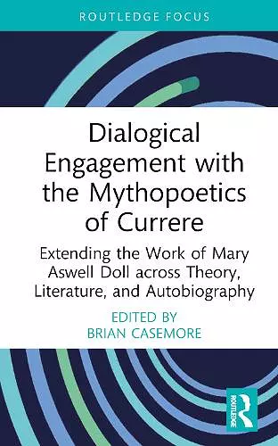 Dialogical Engagement with the Mythopoetics of Currere cover