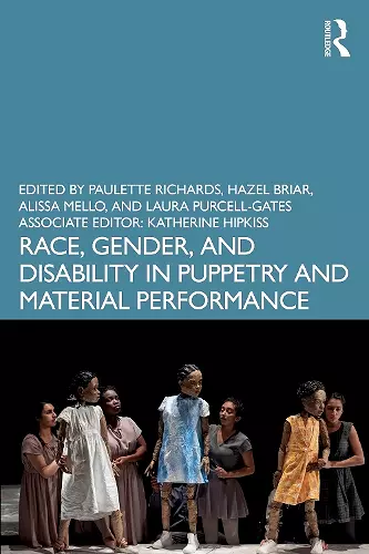 Race, Gender, and Disability in Puppetry and Material Performance cover