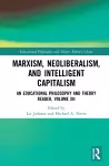Marxism, Neoliberalism, and Intelligent Capitalism cover