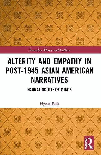 Alterity and Empathy in Post-1945 Asian American Narratives cover