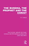 The Buddha, The Prophet and the Christ cover