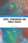 Sport, Sponsorship and Public Health cover