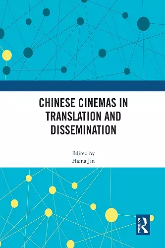 Chinese Cinemas in Translation and Dissemination cover