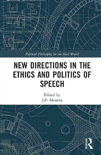 New Directions in the Ethics and Politics of Speech cover