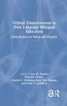 Critical Consciousness in Dual Language Bilingual Education cover