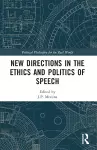New Directions in the Ethics and Politics of Speech cover