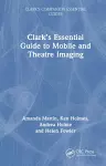 Clark’s Essential Guide to Mobile and Theatre Imaging cover