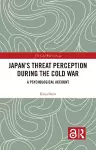 Japan’s Threat Perception during the Cold War cover