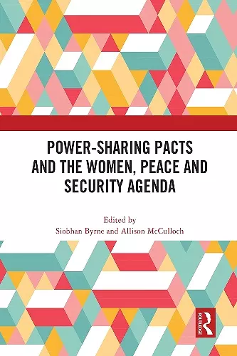 Power-Sharing Pacts and the Women, Peace and Security Agenda cover