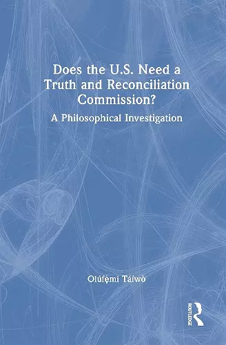 Does the U.S. Need a Truth and Reconciliation Commission? cover