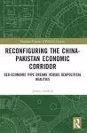 Reconfiguring the China-Pakistan Economic Corridor cover