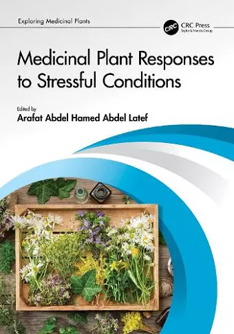 Medicinal Plant Responses to Stressful Conditions cover