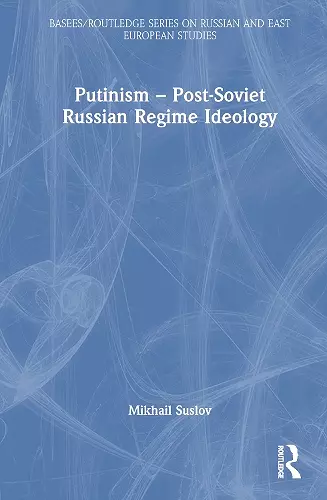 Putinism – Post-Soviet Russian Regime Ideology cover