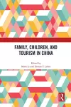 Family, Children, and Tourism in China cover