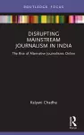 Disrupting Mainstream Journalism in India cover