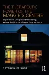 The Therapeutic Power of the Maggie’s Centre cover