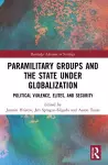 Paramilitary Groups and the State under Globalization cover