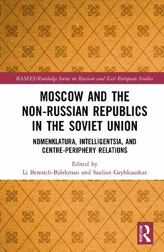 Moscow and the Non-Russian Republics in the Soviet Union cover