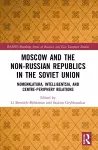 Moscow and the Non-Russian Republics in the Soviet Union cover