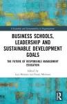 Business Schools, Leadership and the Sustainable Development Goals cover