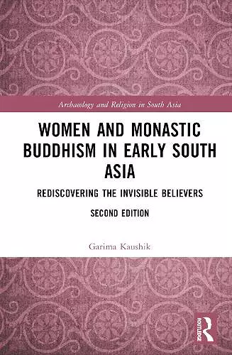 Women and Monastic Buddhism in Early South Asia cover