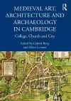 Medieval Art, Architecture and Archaeology in Cambridge cover