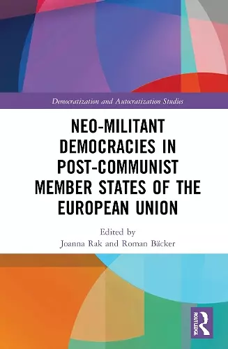 Neo-militant Democracies in Post-communist Member States of the European Union cover