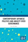 Contemporary Japanese Politics and Anxiety Over Governance cover