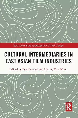 Cultural Intermediaries in East Asian Film Industries cover