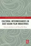 Cultural Intermediaries in East Asian Film Industries cover