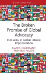 The Broken Promise of Global Advocacy cover