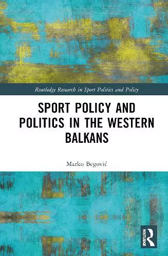 Sports Policy and Politics in the Western Balkans cover