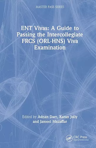 ENT Vivas: A Guide to Passing the Intercollegiate FRCS (ORL-HNS) Viva Examination cover