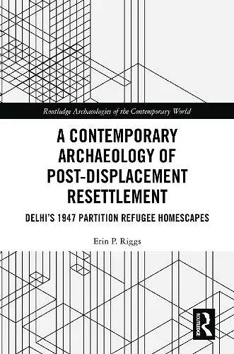 A Contemporary Archaeology of Post-Displacement Resettlement cover