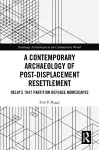 A Contemporary Archaeology of Post-Displacement Resettlement cover