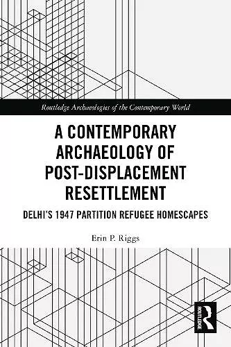A Contemporary Archaeology of Post-Displacement Resettlement cover