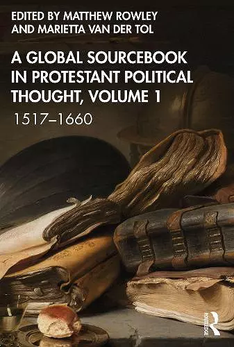 A Global Sourcebook in Protestant Political Thought, Volume I cover