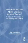 What Is to Be Done About Violence Against Women? cover