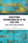 Educational Internationalism in the Cold War cover