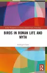 Birds in Roman Life and Myth cover